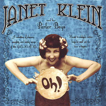 Janet Klein and Her Parlor Boys - Oh!