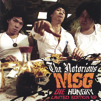 The Notorious MSG - Die Hungry