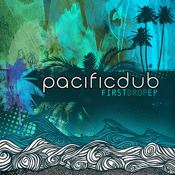 Pacific Dub - First Drop EP