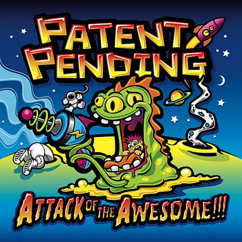 Patent Pending - Attack Of The Awesome!!!