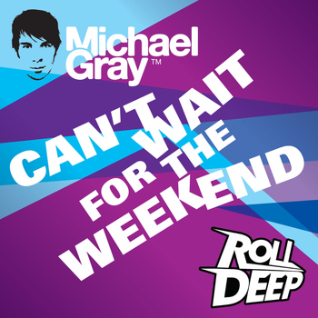 Michael Gray - Can't Wait For The Weekend