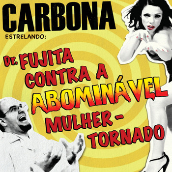 Carbona - Dr. Fujita Contra a Abominável Mulher-Tornado