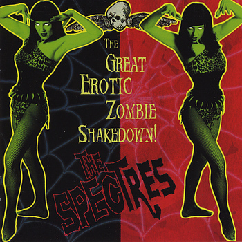 The Spectres - The Great Erotic Zombie Shakedown