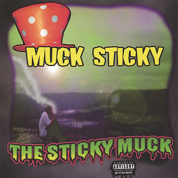 Muck Sticky - The Sticky Muck