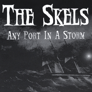 The Skels - Any Port In A Storm