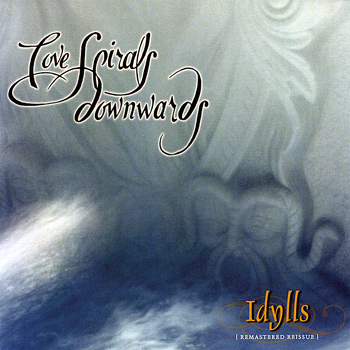 Love Spirals Downwards - Idylls [Remastered Reissue]
