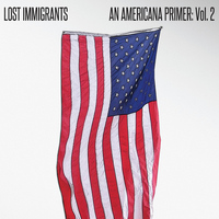 Lost Immigrants - An Americana Primer, Vol. 2