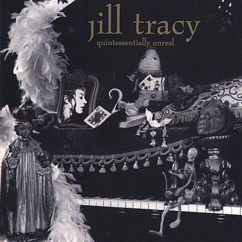 Jill Tracy - Quintessentially Unreal
