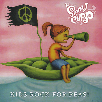 The Sippy Cups - Kids Rock for Peas