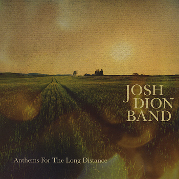 Josh Dion Band - Anthems For The Long Distance