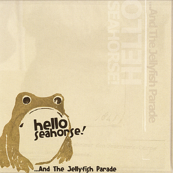 Hello Seahorse! - ...And the Jellyfish Parade