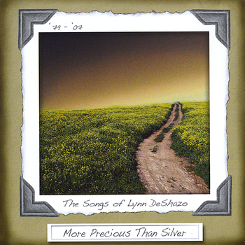 Lynn DeShazo - More Precious Than Silver - the Songs of Lynn DeShazo