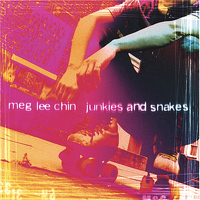 Meg Lee Chin - Junkies and Snakes