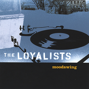 The Loyalists - Moodswing
