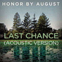 Honor By August - Last Chance (Acoustic Version)