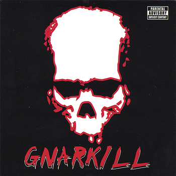 Gnarkill - GNARKILL