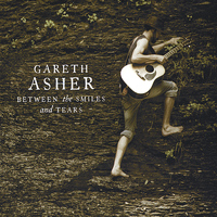 Gareth Asher - Between the Smiles and Tears