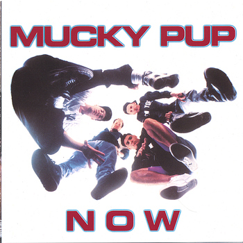 Mucky Pup - NOW