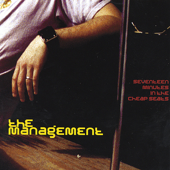 The Management - Seventeen Minutes in the Cheap Seats