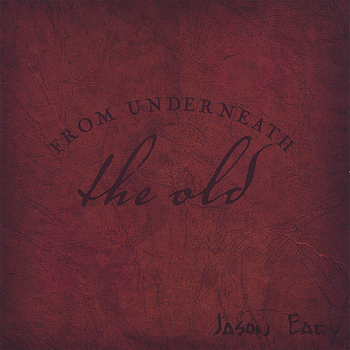 Jason Eady - From Underneath The Old