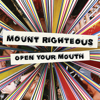 Mount Righteous - Open Your Mouth