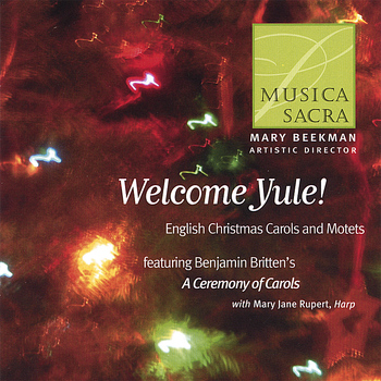 Musica Sacra - Welcome Yule! English Christmas Carols and Motets