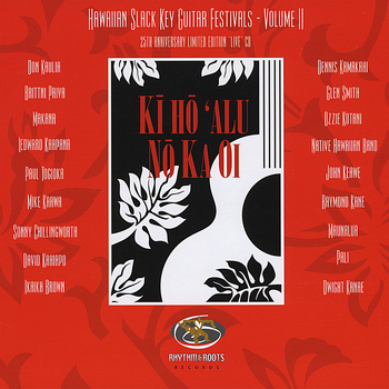 Hawaiian Slack Key Guitar Festivals - Ki Ho 'Alu No Ka Oi, Vol. 2
