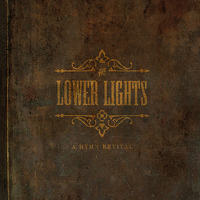 The Lower Lights - A Hymn Revival