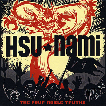 The Hsu-nami - The Four Noble Truths