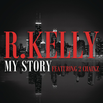 R. Kelly feat. 2 Chainz - My Story (Explicit)