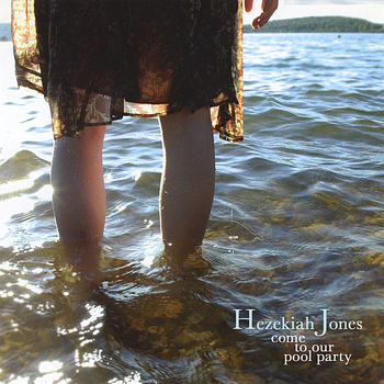 Hezekiah Jones - Come to Our Pool Party