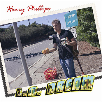 Henry Phillips - L.A. Dream