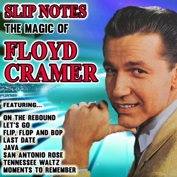 Floyd Cramer - Slip Notes: The Magic of Floyd Cramer