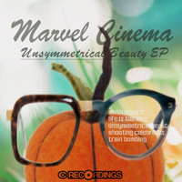 Marvel Cinema - Unsymmetrical Beauty EP