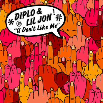Diplo - U Don't Like Me (Explicit)