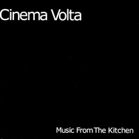 Cinema Volta - Music from the kitchen