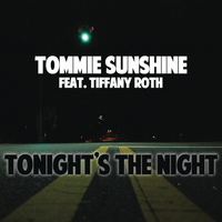 Tommie Sunshine - Tonight's the Night