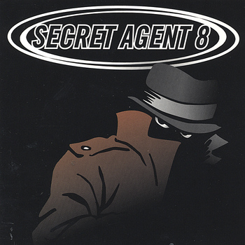 Secret Agent 8 - Secret Agent 8 - Debut Album