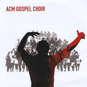 ACM Gospel Choir - ACM Gospel Choir