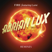 Adrian Lux feat. Lune - Fire (Remixes)