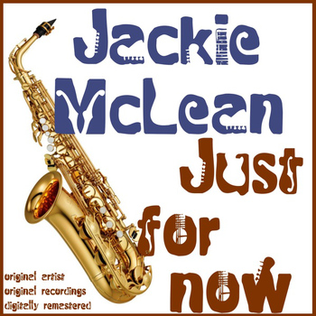 Jackie McLean - Just for Now