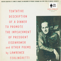Lawrence Ferlinghetti - Tentative Description of a Dinner to Promote the Impeachment of President Eisenhower