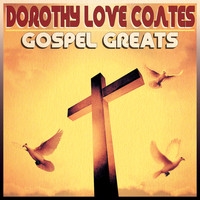 Dorothy Love Coates - Gospel Greats