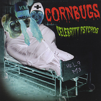 Cornbugs - Celebrity Psychos