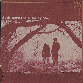 Seth Bernard and Daisy May - Seth Bernard and Daisy May
