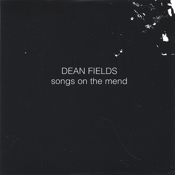 Dean Fields - Songs on the Mend