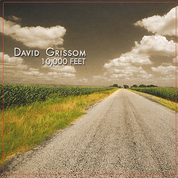 David Grissom - 10,000 Feet