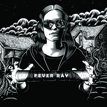 Fever Ray - Fever Ray (Explicit)