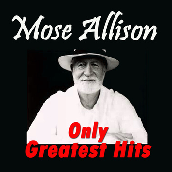 Mose Allison - Only Greatest Hits