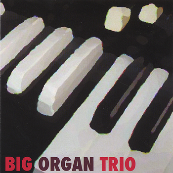 Big Organ Trio - Big Organ Trio